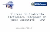Sistema de Protocolo Eletrônico Integrado do Poder Executivo - UPO novembro/2012.