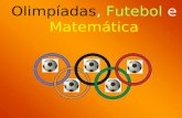 Olimpíadas, Futebol e Matemática. HistóriaAtividades.