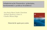 Administração Financeira: princípios, fundamentos e práticas brasileiras Ana Paula Mussi Szabo Cherobim Antônio Barbosa Lemes Jr. Claudio Miessa Rigo.