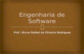 Prof.: Bruno Rafael de Oliveira Rodrigues. Representa um passo-a-passo no desenvolvimento de software, ou seja, descreve o ciclo de vida do projeto. Modelos.