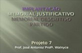 Projeto 7 Prof. José Antonio/ Profª. Walnyce. O desenho arquitetônico é uma especialização do desenho técnico normatizado voltada para a execução e representação.