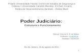 1 Poder Judiciário: Projeto Universidade Favela: Centro de Estudos de Segurança e Cidania / Universidade Candido Mendes (CESeC /Ucam) Redes de Desenvolvimento.