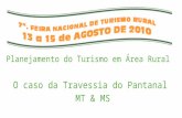 Planejamento do Turismo em Área Rural O caso da Travessia do Pantanal MT & MS.