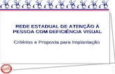 2009 REDE ESTADUAL DE ATENÇÃO À PESSOA COM DEFICIÊNCIA VISUAL Critérios e Proposta para Implantação.