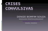 DENIZE BOMFIM SOUZA NEUROLOGIA PEDIÁTRICA/HRAS/SES/DF  Brasília, 24/4/2012.