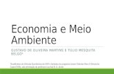 Economia e Meio Ambiente GUSTAVO DE OLIVEIRA MARTINS E TÚLIO MESQUITA BELGO¹ ¹Acadêmicos de Ciências Econômicas da UFJF e bolsistas do programa Jovens.