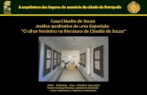 Casa Cláudio de Souza Análise qualitativa de uma Exposição O olhar feminino na literatura de Cláudio de Souza UFRJ - PROARQ – FAU – PROEXT 2011-2012 Pedro.