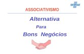 ASSOCIATIVISMO Alternativa Para Bons Negócios. Ação Associativa Entendemos por Ação Associativa, qualquer iniciativa informal ou formal que, reunindo.