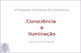 III Simpósio Fronteiras da ConsciênciaConsciênciaeIluminação Fausto Lyra de Aguiar.