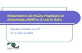 Monitoramento dos Núcleos Hospitalares de Epidemiologia (NHE) no Estado da Bahia Reunião Ordinária da CIB 15 de Maio de 2008.