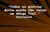 Www.4tons.com Pr. Marcelo Augusto de Carvalho 1 "Todas as glórias deste mundo não valem um amigo fiel. Voltaire.