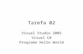 Tarefa 02 Visual Studio 2005 Visual C# Programa Hello World.