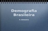 Demografia Brasileira 4. bimestre. O CENSO No Censo 2000, éramos quase 170 milhões de habitantes no Brasil. Em 2010, esse número aumentou para mais de.