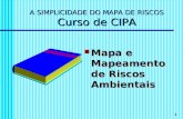 1 A SIMPLICIDADE DO MAPA DE RISCOS Curso de CIPA  Mapa e Mapeamento de Riscos Ambientais.