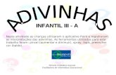 INFANTIL III - A Nesta atividade as crianças utilizaram o aplicativo Paint e registraram as interpretações das adivinhas. As ferramentas utilizadas para.