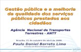 Agência Nacional de Transportes Terrestres - ANTT Paulo Daniel Barreto Lima Consultor em desenvolvimento gerencial Brasília, 21 de outubro de abril de.