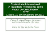 Conferência Internacional ”A Igualdade Profissional como Factor de Crescimento” Conferência Internacional ”A Igualdade Profissional como Factor de Crescimento”