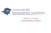 Curso de NS Ferramentas auxiliares Rainer R. P. Couto (rainerpc@dcc.ufmg.br)rainerpc@dcc.ufmg.br.