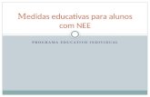 PROGRAMA EDUCATIVO INDIVIDUAL M edidas educativas para alunos com NEE.