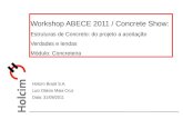 Workshop ABECE 2011 / Concrete Show: Estruturas de Concreto: do projeto a aceitação Verdades e lendas Módulo: Concreteira Holcim Brasil S.A. Luiz Otávio.
