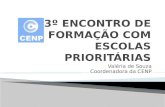 Valéria de Souza Coordenadora da CENP.  Em 2009 a CENP realiza dois encontros de formação: O Professor Coordenador pode mudar o resultado pedagógico.