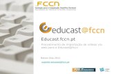 Educast.fccn.pt Procedimento de importação de vídeos via web para o Educast@fccn suporte-educast@fccn.pt Nelson Dias 2012.