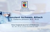 Transient Ischemic Attack S. Claiborne Johnston, M.D., Ph.D. New England Journal of Medicine Vol. 347, nº 21 - 21 de novembro de 2002 Ddo. Rafael Coelho.