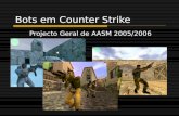Bots em Counter Strike Projecto Geral de AASM 2005/2006.