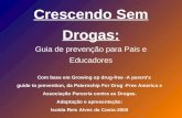 Crescendo Sem Drogas: Guia de prevenção para Pais e Educadores Com base em Growing up drug-free -A parent's guide to prevention, da Paternship For Drug.