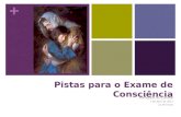 + Pistas para o Exame de Consciência Paróquia do Candal 7 de Abril de 2011 21:30 horas.