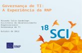 Governança de TI: A Experiência da RNP Ricardo Tulio Gandelman Escritório de Desenvolvimento Organizacional Governança de TI Outubro de 2012.