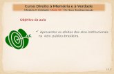Apresentar os efeitos dos atos institucionais na vida pública brasileira. Objetivo da aula 1/17.