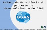 Relato de Experiência do processo de desenvolvimento do GSAN Mariana Victor / Rômulo Aurélio / Sávio Luiz / Vinícius Medeiros / Vivianne Sousa.