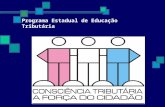Programa Estadual de Educação Tributária Linhares Apresentação em:  06 de Outubro de 2004.