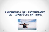 LANÇAMENTOS NAS PROXIMIDADES DA SUPERFÍCIE DA TERRA.