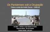 Os Parisienses sob a Ocupação Fotos a cores de André Zucca – 1940-44 64 slides – 26 fotos a cores únicas no mundo Tempo de leitura: 20 a 30 minutos Avanço.