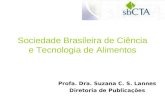 Sociedade Brasileira de Ciência e Tecnologia de Alimentos Profa. Dra. Suzana C. S. Lannes Diretoria de Publicações.