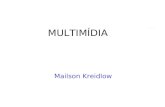 Mailson Kreidlow MULTIMÍDIA.  Multimídia é a combinação, controlada por computador, de pelo menos um tipo de media estático (texto, fotografia, gráfico),