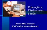 Educação a Distância em Saúde Renato M.E. Sabbatini UNICAMP e Instituto Edumed.