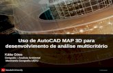© 2011 Autodesk Uso de AutoCAD MAP 3D para desenvolvimento de análise multicritério Kátia Góes Geógrafa – Analista Ambiental Mestranda Geografia-UERJ.