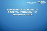 SEMINÁRIO ANÁLISE DA RECEITA PÚBLICA - 1º semestre 2011.