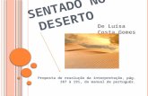 S ENTADO NO DESERTO Proposta de resolução da interpretação, pág. 187 à 191, do manual de português. De Luísa Costa Gomes.