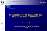 Maio 2008 Monitorização da Qualidade das Areias em Zonas Balneares João Brandão Instituto Nacional de Saúde Dr. Ricardo Jorge.