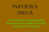 INFOERA 2001A As Profundas Transformações Decorrentes da Rápida Evolução Cientifica-Tecnológica.