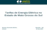 Romeu Donizete Rufino Diretor Brasília – DF 25-Set-2007 Tarifas de Energia Elétrica no Estado de Mato Grosso do Sul.