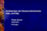 Ambientes de Desenvolvimento XML-XHTML Paulo Sousa ISEP/IPP Portugal.