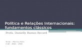 Política e Relações Internacionais: fundamentos clássicos Profa. Danielly Ramos Becard Texto – Marcus Faro UnB – IREL – IERI.