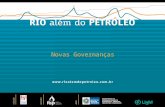 Novas Governanças. Reaparelhando para o desenvolvimento: novas governanças para a região metropolitana do Rio de Janeiro André Urani Rio Além do Petróleo.