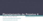 Planejamento de Projetos II Profa. Vivian Borim  viborim@uol.com.br.