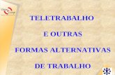 TELETRABALHO E OUTRAS FORMAS ALTERNATIVAS DE TRABALHO.